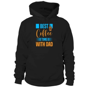 Best Coffee Time With Dad Hoodies