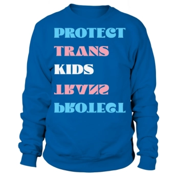 Protect Trans Kids LGBT Support Sweatshirt