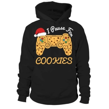 I paused my game for cookies Christmas Gaming Christmas Hoodies