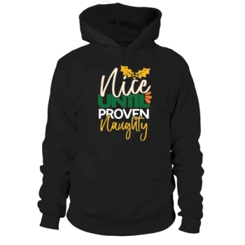 Nice Until Proven Naughty Christmas Hoodies