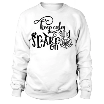 Keep Calm And Scare On Sweatshirt