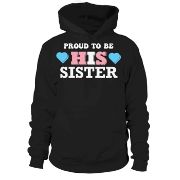 Proud To Be His Sister Hoodies