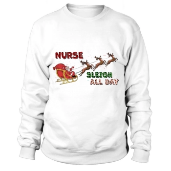 Nurse Sleigh All Day Christmas Sweatshirt