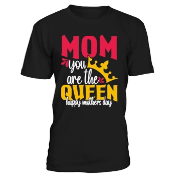 Mom You Are The Queen Happy Mother's Day