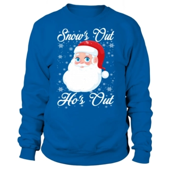 Snows Out Hos Out Christmas Season Sweatshirt