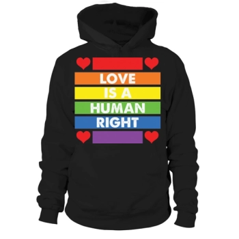 Love Is A Human Right Hoodies