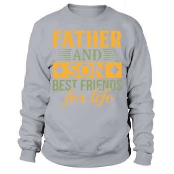 Father And Son Best Friends For Life Sweatshirt