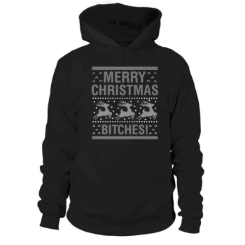 Merry Christmas Bitches! Christmas Hoodies