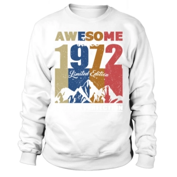 50th Birthday Awesome Since 1972 Limited Edition Sweatshirt