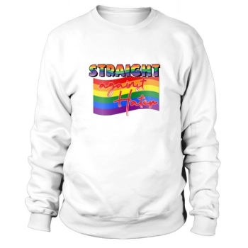 Straight Against Hater LGBT Pride Sweatshirt