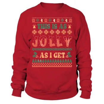 This is as happy as I get Ugly Christmas Sweatshirt