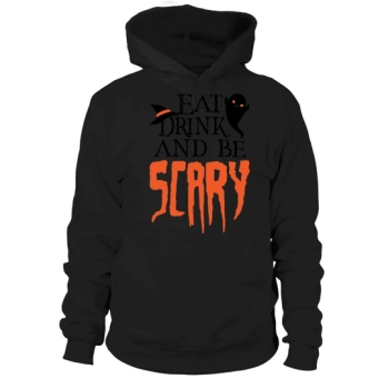 Eat Drink and Be Scary Hoodies