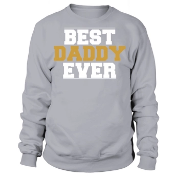 Best Dad Ever Happy Father's Day Sweatshirt