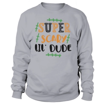 Super Scary Little Dude Halloween Quote Unisex Sweatshirt