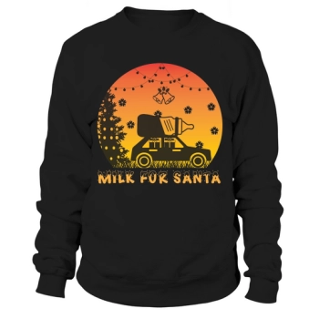 Milk for Santa Christmas Sweatshirt