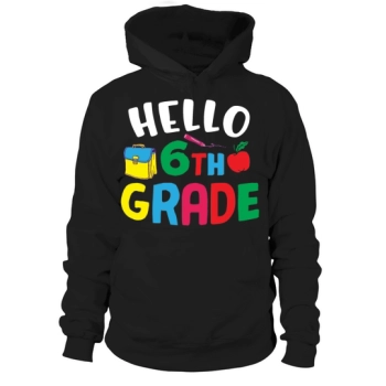 Hello 6th Grade Back To School Hoodies