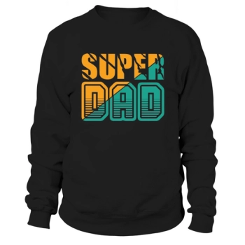 Super Dad Fathers Day Sweatshirt