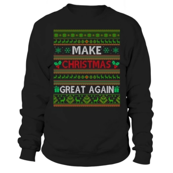 Make Christmas Great Again Ugly Christmas Sweatshirt