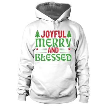 Joyful Merry And Blessed Christmas Hoodies