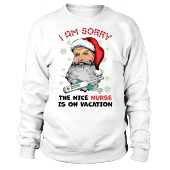 Im Sorry The Nice Nurse Christmas Sweatshirt