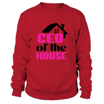 CEO of the house Sweatshirt