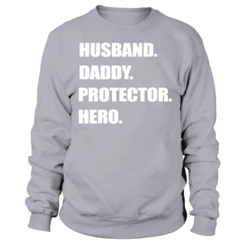 Mens Husband Daddy Protector Hero T- Gift From Wife Children Sweatshirt