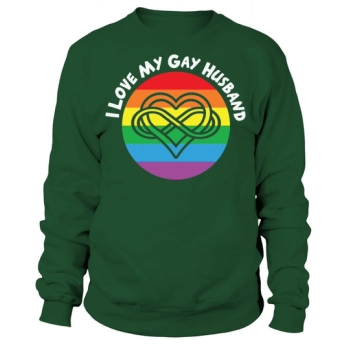 I Love My Gay Husband Sweatshirt