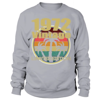 50th Birthday Vintage 1972 Limited Edition Sweatshirt