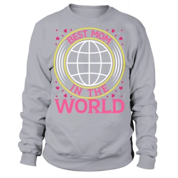 Best Mom In The World Sweatshirt