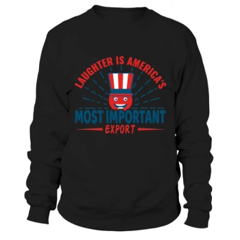 Laughter is America's number one export Sweatshirt