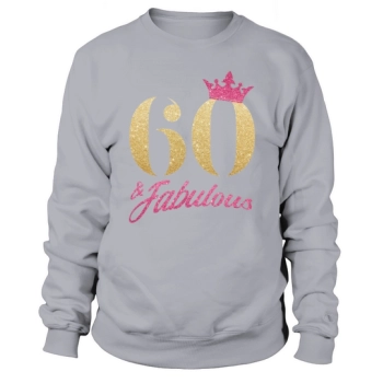 Women 60 and Fabulous - 60th Birthday Diamond 1962 Sweatshirt