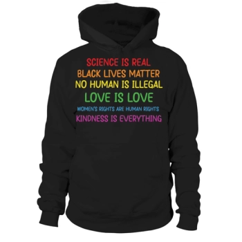 Science Is Real Black Lives Matter No Human Is Illegal Love Is Love Funny Quotes Hoodies