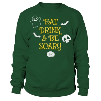 Eat Drink and Be Scary Halloween Sweatshirt