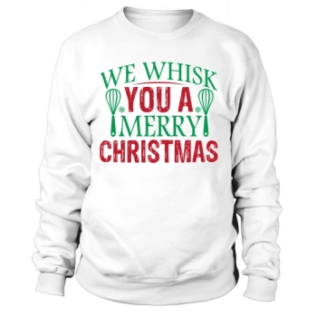 We wish you a merry Christmas Sweatshirt