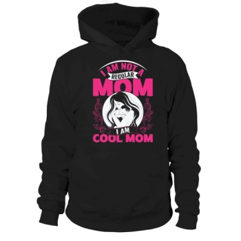 I AM NOT A NORMAL MOM I AM A COOL MOM Hoodies