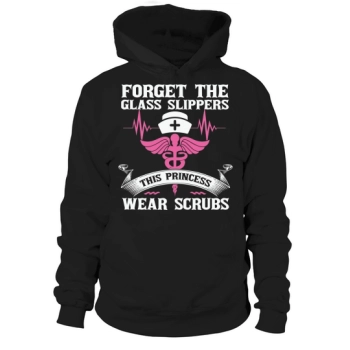 Nurse Forget The Glass Slippers This Princess Wears Scrubs Hoodies