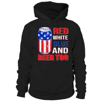 Red White Blue And Beer Too Hoodies