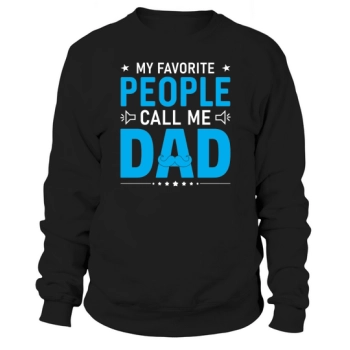 My favorite people call me Daddy Sweatshirt