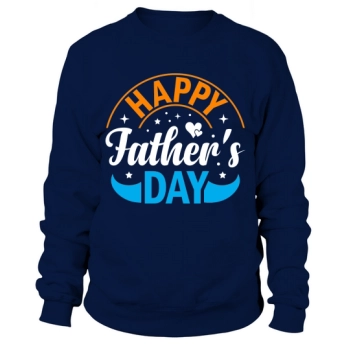 Happy Father's Day Sweatshirt