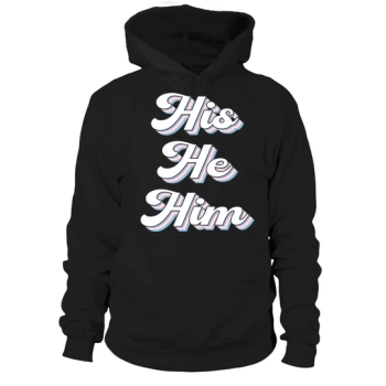 His He Him Trans Gender LGBT Hoodies